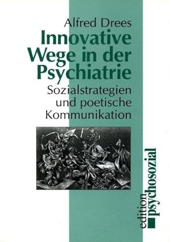 Beispielbild fr Innovative Wege in der Psychatrie: Sozialstrategien und poetische Kommunikation zum Verkauf von Goodbooks-Wien