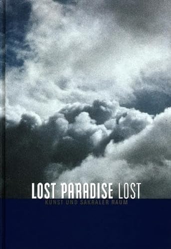 Imagen de archivo de Lost Paradise Lost: Kunst und Sakraler Raum a la venta por Foggy Mountain Books