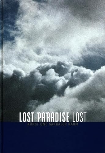 Stock image for Lost Paradise Lost: Kunst und Sakraler Raum for sale by Foggy Mountain Books