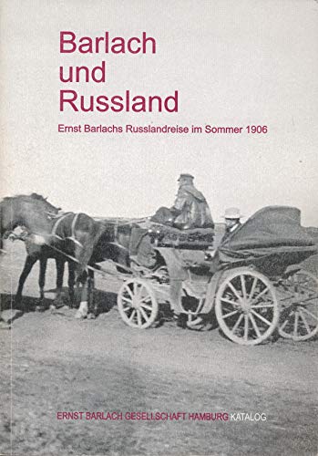 Imagen de archivo de Barlach und Russland: Ernst Barlachs Russlandreise im Sommer 1906 a la venta por medimops