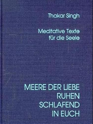 Beispielbild fr Meere der Liebe ruhen schlafend in euch. Meditative Texte fr die Seele zum Verkauf von medimops