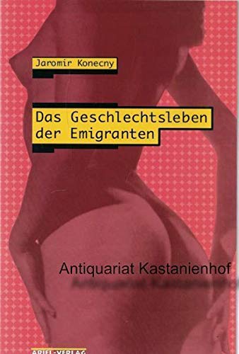 Das Geschlechtsleben der Emigranten: Erzählungen - Jaromir Konecny