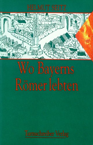 Stock image for Wo Bayerns Rmer lebten for sale by medimops
