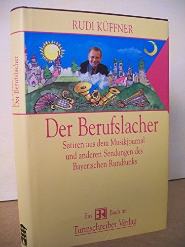 Imagen de archivo de Der Berufslacher. Satiren aus dem Musikjournal und anderen Sendungen des Bayerischen Rundfunks a la venta por Eulennest Verlag e.K.