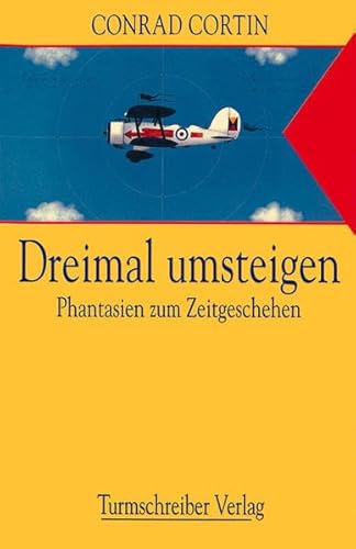 Beispielbild fr Dreimal umgesteigen Phantasien zum Zeitgeschehen zum Verkauf von Eulennest Verlag e.K.