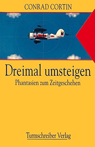 Imagen de archivo de Dreimal umgesteigen Phantasien zum Zeitgeschehen a la venta por Eulennest Verlag e.K.
