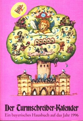 9783930156313: Der Turmschreiber-Kalender. Ein Bayerisches Hausbuch auf das Jahr 1996