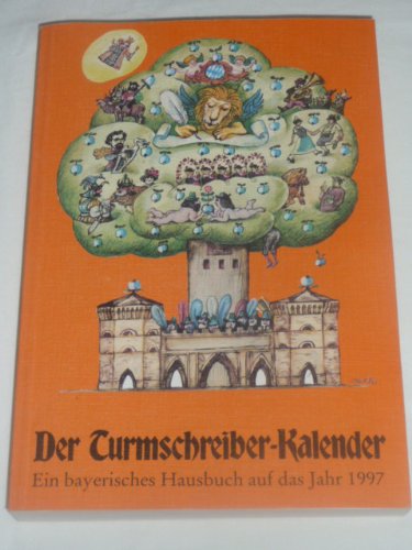 Stock image for Der Turmschreiber-Kalender: Ein bayerisches Hausbuch auf das Jahr 1997 for sale by Versandhandel K. Gromer