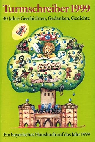 Stock image for Turmschreiber 1999: 40 Jahre Geschichten, Gedanken, Gedichte. Ein bayerisches Hausbauch auf das Jahr 1999 for sale by Versandhandel K. Gromer