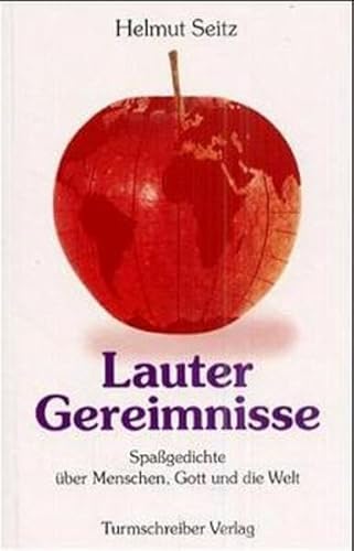 Beispielbild fr Lauter Gereimnisse: Spagedichte ber Menschen, Gott und die Welt: Spassgedichte ber Menschen, Gott und die Welt zum Verkauf von Trendbee UG (haftungsbeschrnkt)