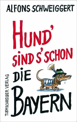 Beispielbild fr Hund's sind's schon die Bayern: Satiren und andere Tratzereien zum Verkauf von medimops