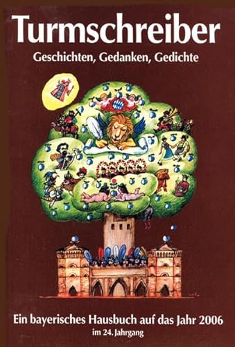 Imagen de archivo de Turmschreiber . Geschichten, Gedanken, Gedichte.Ein bayerisches Hausbuch auf das Jahr 2006 a la venta por Eulennest Verlag e.K.