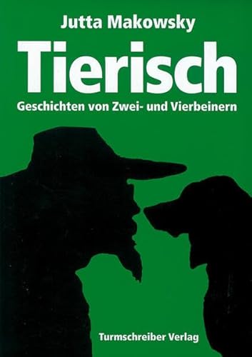 Stock image for Tierisch: Geschichten von Zwei- und Vierbeinern [Paperback] Jutta Makowsky for sale by tomsshop.eu
