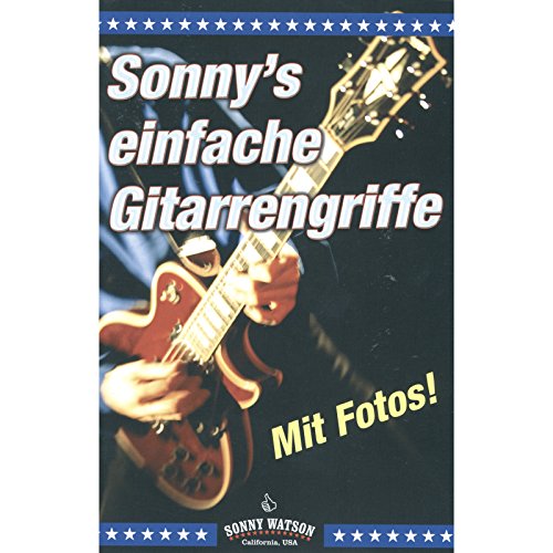 9783930159093: Sonny's einfache Gitarrengriffe: Die wichtigsten und gebruchlichsten Akkordgriffe fr Lied- und Songbegleitung