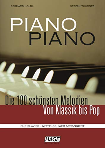 Stock image for Piano Piano, Mittelschwer Arrangiert: Die 100 Schnsten Melodien. Von Klassik Bis Pop. Fr Klavier Und Digitalpiano for sale by Revaluation Books