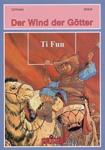 Wind der Götter, Bd. 8: Ti Fun. - Cothias, Patrick und Thierry Gioux