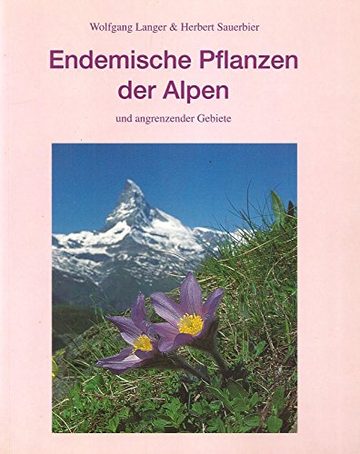 Stock image for Endemische Pflanzen der Alpen: Und angrenzender Gebiete for sale by medimops