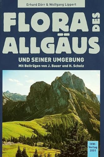 Flora des Allgäus und seiner Umgebung: BD 1 - Erhard Dörr