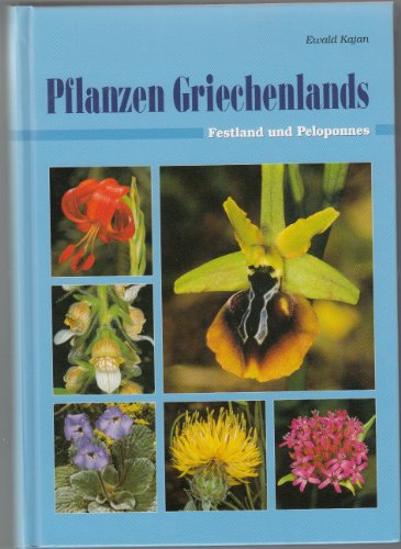 9783930167531: Pflanzen Griechenlands: Festland und Peloponnes (Livre en allemand)