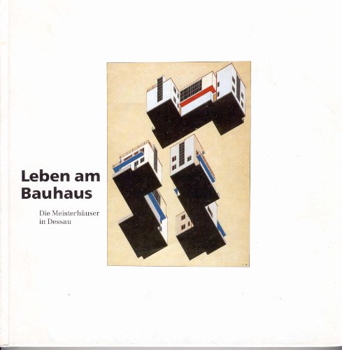 Imagen de archivo de Leben am Bauhaus. Die Meisterhuser in Dessau a la venta por medimops