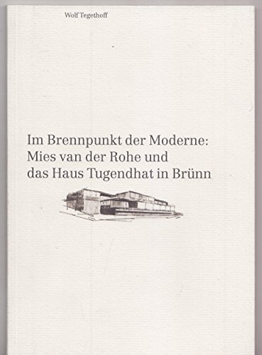 Imagen de archivo de IM BRENNPUNKT DER MODERNE MIES VAN DER ROHE UND DAS HAUS TUGENDHAT IN BRUNN a la venta por NUDEL BOOKS