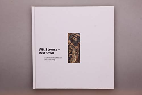 9783930184231: Wit Stwosz - Veit Stoss: Ein Knstler in Krakau und Nrnberg - Hlz, Christoph
