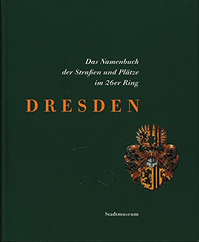 Dresden - Das Namenbuch der Strassen und Plätze im 26er Ring - Kregelin, Karlheinz