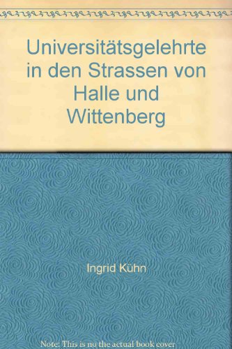 Stock image for Universittsgelehrte in den Strassen von Halle und Wittenberg for sale by medimops