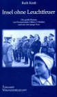 Insel ohne Leuchtfeuer : Der grosse Roman um Peenemünde, Hitlers V-Waffen und um eine junge Frau - Kraft, Ruth