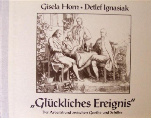 Beispielbild fr "Glckliches Ereignis" . Der Arbeitsbund zwischen Goethe und Schiller und ihre Zeit in Jena. Edition Palmbaum. zum Verkauf von Mephisto-Antiquariat