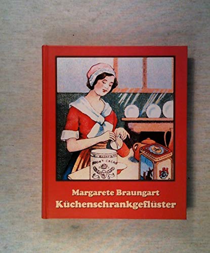 9783930215201: Kchenschrankgeflster. Kulinarisches und Erlesenes von Damen, Dienstmdchen und tapferen Hausfrauen