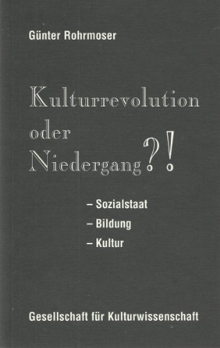 Stock image for Kulturrevolution oder Niedergang?!: Sozialstaat, Bildung, Kultur for sale by medimops