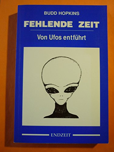 9783930219001: Fehlende Zeit: Von Ufos entfhrt (Livre en allemand)