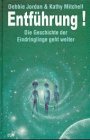 Beispielbild fr Entfhrung! Die Geschichte der Eindringlinge geht weiter. zum Verkauf von Antiquariat Gntheroth