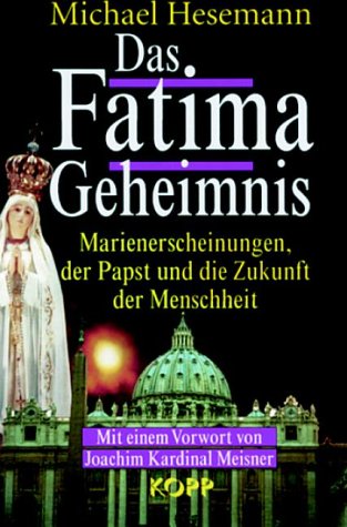Stock image for Das Fatima-Geheimnis. Marienerscheinungen, der Papst und die Zukunft der Menschheit for sale by Ammareal