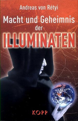 9783930219940: Macht und Geheimnis der Illuminaten. Verschwiegene Weltgeschichten