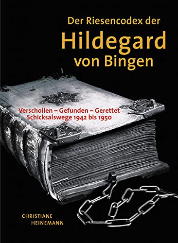 Der Riesencodex der Hildegard von Bingen - Christiane Heinemann
