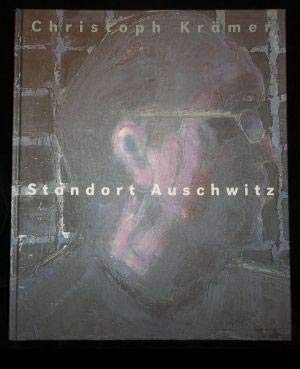 Christoph Krämer, Standort Auschwitz : [Katalogbuch zur Ausstellung im Stadtmuseum Oldenburg, Old...