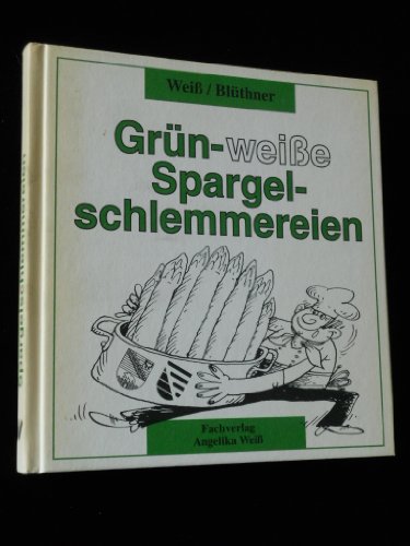 Imagen de archivo de Grn-weisse Spargelschlemmereien a la venta por Versandantiquariat Felix Mcke