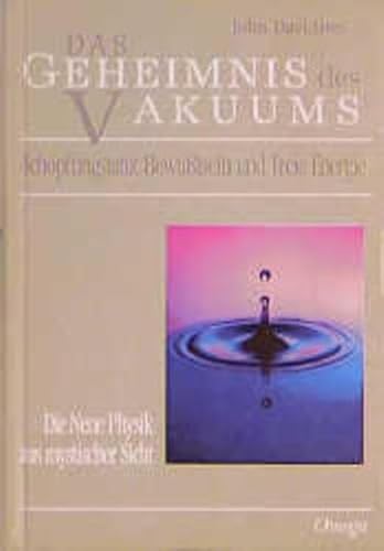 Beispielbild fr Das Geheimnis des Vakuums: Schpfungstanz, Bewutsein und Freie Energie. Die Neue Physik aus mystischer Sicht zum Verkauf von medimops