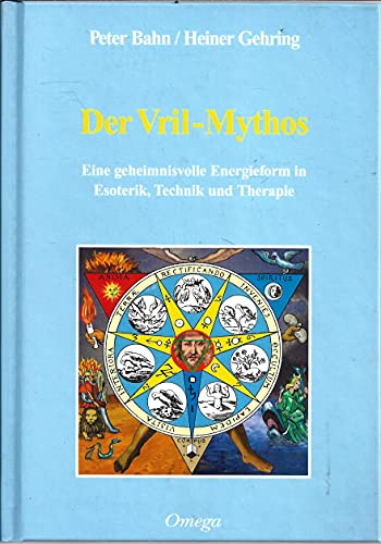 Stock image for Der Vril-Mythos. Eine geheimnisvolle Energieform in Esoterik, Technik und Therapie for sale by medimops