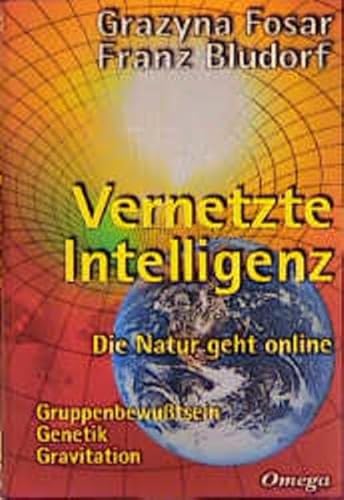 Imagen de archivo de Vernetzte Intelligenz: Die Natur geht online. Gruppenbewutsein, Genetik, Gravitation a la venta por medimops