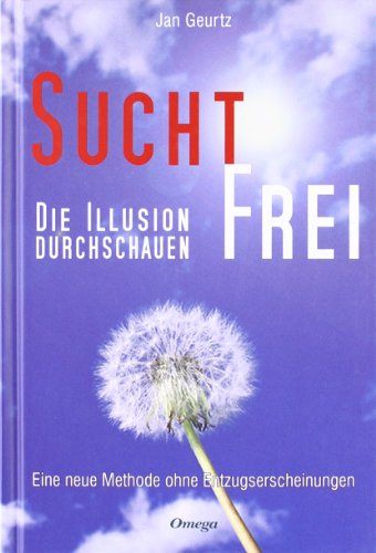 Imagen de archivo de Suchtfrei - Die Illusion durchschauen: Eine neue Methode ohne Entzugserscheinungen a la venta por medimops