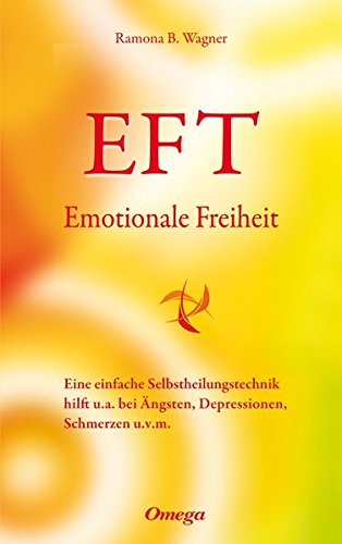 Beispielbild fr EFT - Emotionale Freiheit: Eine einfache Selbstheilungstechnik zum Verkauf von medimops