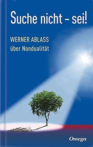 9783930243648: Suche nicht - sei!: Werner Ablass ber Nondualitt