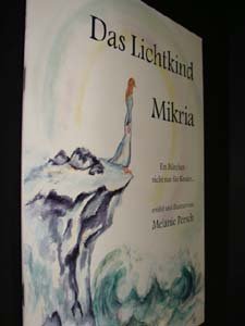 Das Lichtkind Mikria. Ein Märchen - nicht nur für Kinder.