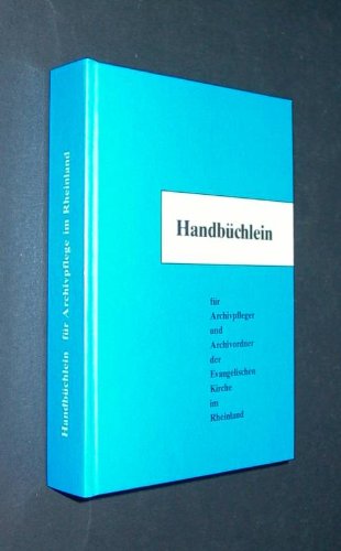 9783930250073: Handbchlein fr Archivpfleger und Archivordner der Evangelischen Kirche im Rheinland (Schriften des Archivs der Evangelischen Kirche im Rheinland)