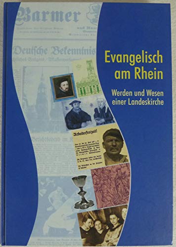9783930250486: Evangelisch am Rhein: Werden und Wesen einer Landeskirche
