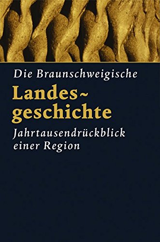 Beispielbild für Die Braunschweigische Landesgeschichte. Jahrtausendrückblick einer Region. zum Verkauf von Plesse Antiquariat Minzloff