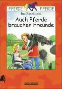 Beispielbild fr Auch Pferde brauchen Freunde. (=Pferde, Pferde). zum Verkauf von BOUQUINIST